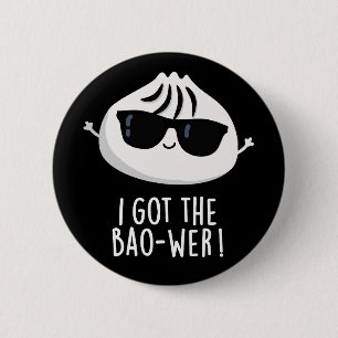 Ich Got den Bao-wer Funny Dimsum Pun Dark BG Button