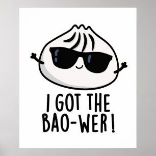 Ich Got den Bao-wer Funny Dimsum Pun Poster