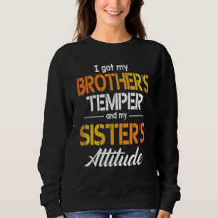 Ich Got den Temper meines Bruders und die Einstell Sweatshirt