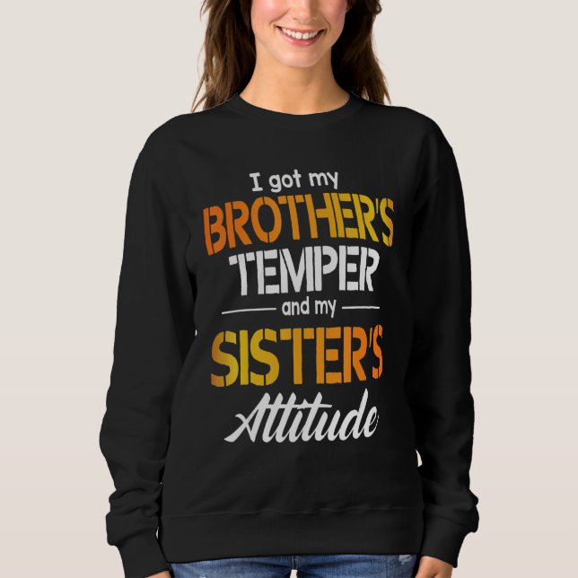 Ich Got den Temper meines Bruders und die Einstell Sweatshirt (Vorderseite)