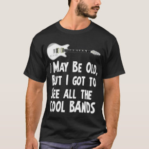 Ich got die coolen Bands zu sehen T-Shirt