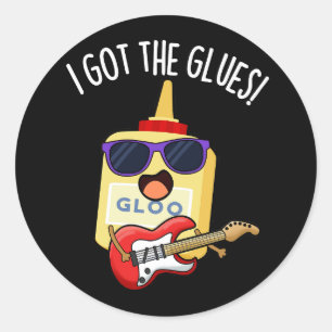 Ich Got die Glues Funny Blues Pun Dark BG Runder Aufkleber
