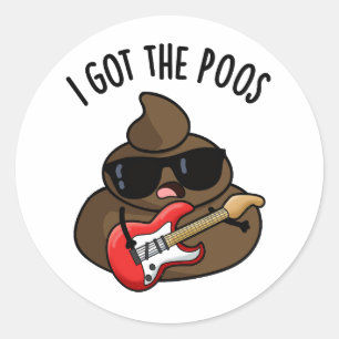 Ich Got die Poos Funny Blues Pun Gekackt Runder Aufkleber
