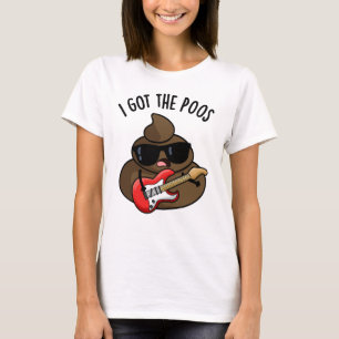 Ich Got die Poos Funny Blues Pun Gekackt T-Shirt
