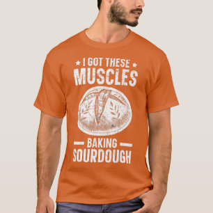 Ich Got diese Muskeln Brot backen T-Shirt
