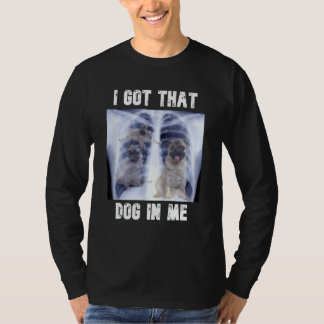 Ich Got diesen Hund in Me Xray Meme T-Shirt