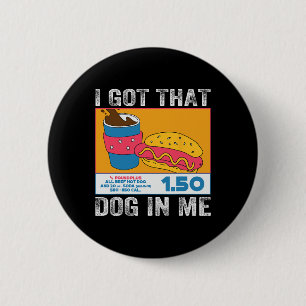 Ich Got diesen Hund in mir lustige Hot Dog Combo 4 Button