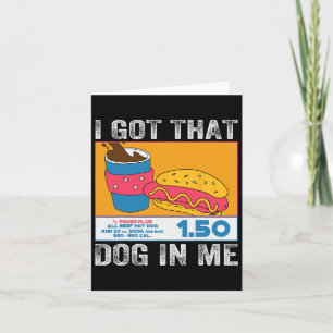 Ich Got diesen Hund in mir lustige Hot Dog Combo 4 Karte