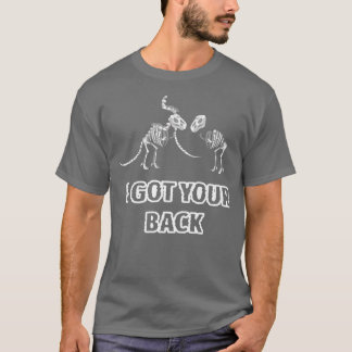 Ich Got Dinosaurierskelett hinten keine Sorge, ich T-Shirt