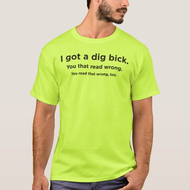 Ich got ein Grabung bick T-Shirt (Vorderseite)