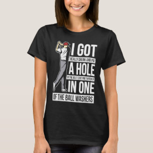 Ich Got ein Loch in einem Golfspiel T-Shirt