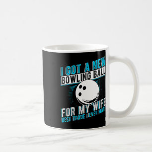 Ich Got einen neuen Bowling für meine Ehefrau Best Kaffeetasse