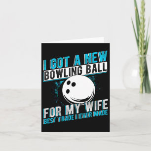 Ich Got einen neuen Bowling für meine Ehefrau Best Karte