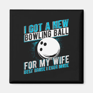 Ich Got einen neuen Bowling für meine Ehefrau Best Magnet