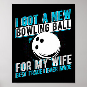 Ich Got einen neuen Bowling für meine Ehefrau Best Poster