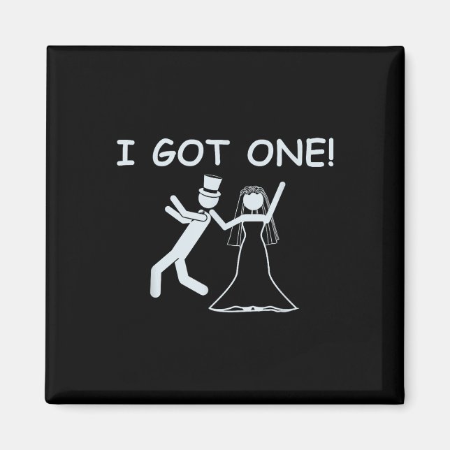 Ich Got einen Wedding Bride Funny Junggeselinnen-A Magnet (Vorne)