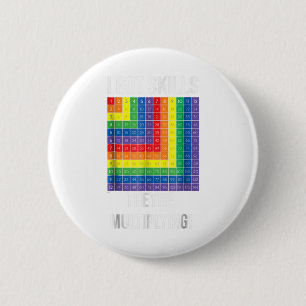 Ich Got Fähigkeiten Sie sind Multiplyin Mathemati Button