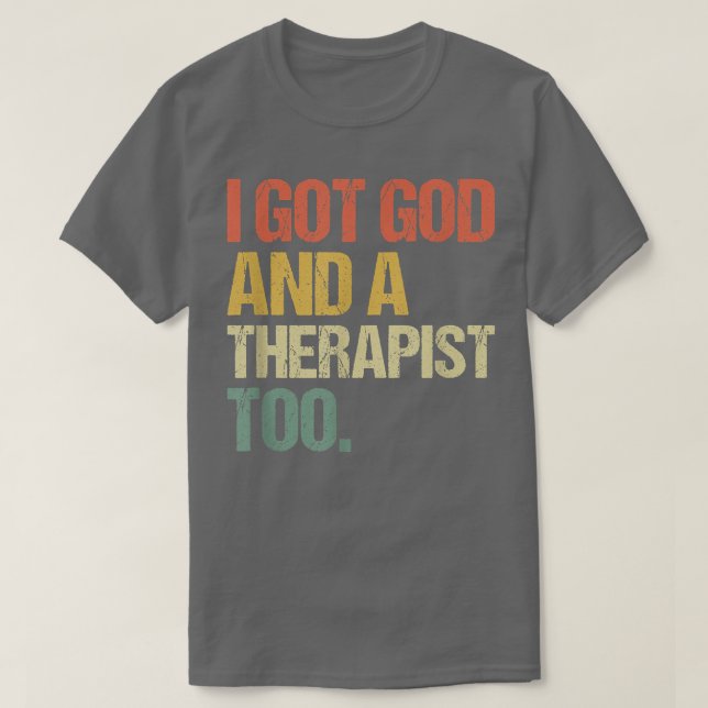Ich Got Gott und ein Therapeut zu Bible Verse Reli T-Shirt (Design vorne)