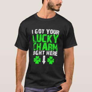 Ich got Ihren glücklichen Charme genau hier St Pat T-Shirt