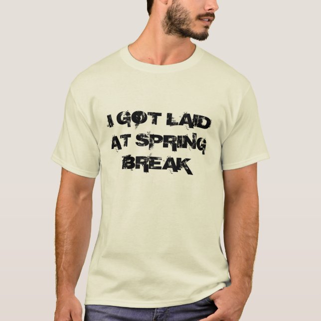 ICH GOT LAIDAT FRÜHLINGS-BRUCH T-Shirt (Vorderseite)