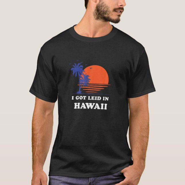 Ich Got Leid in Hawaii Retro T Shirt 70er Throwbac (Vorderseite)