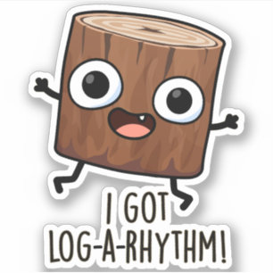 Ich Got Log-a-Rhythm Funny Wood Pun Aufkleber