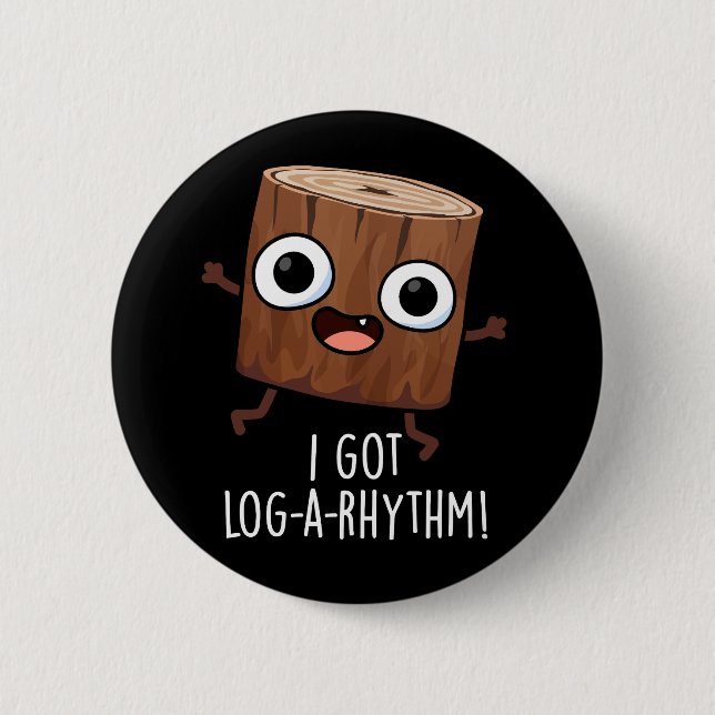 Ich Got Log-a-Rhythm Funny Wood Pun Dark BG Button (Vorderseite)