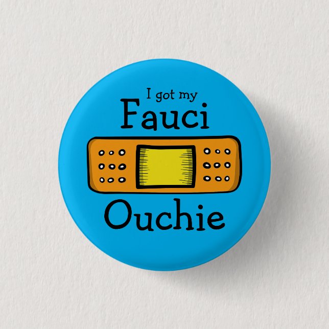 Ich got meine Fauci Ouchie (blau) Button (Vorderseite)