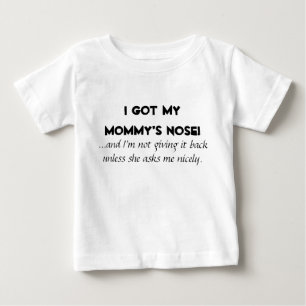 "Ich Got meine Mama-Nase" Kinder/Baby-Shirts Baby T-shirt