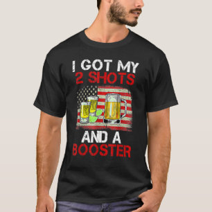 Ich Got meine zwei Shots und eine Booster-Impfung T-Shirt