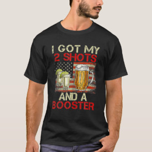 Ich Got meine zwei Shots und eine Booster-Impfung T-Shirt