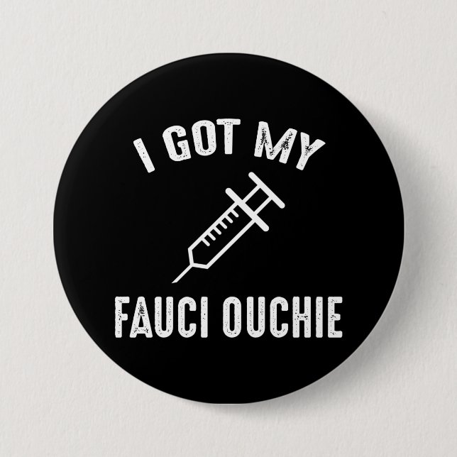Ich Got meinen Fauci Ouchie Pro-Impfstoff Button (Vorderseite)