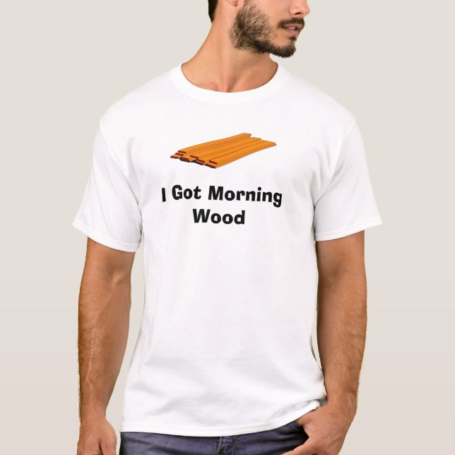 Ich got Morgen-Holz T-Shirt (Vorderseite)