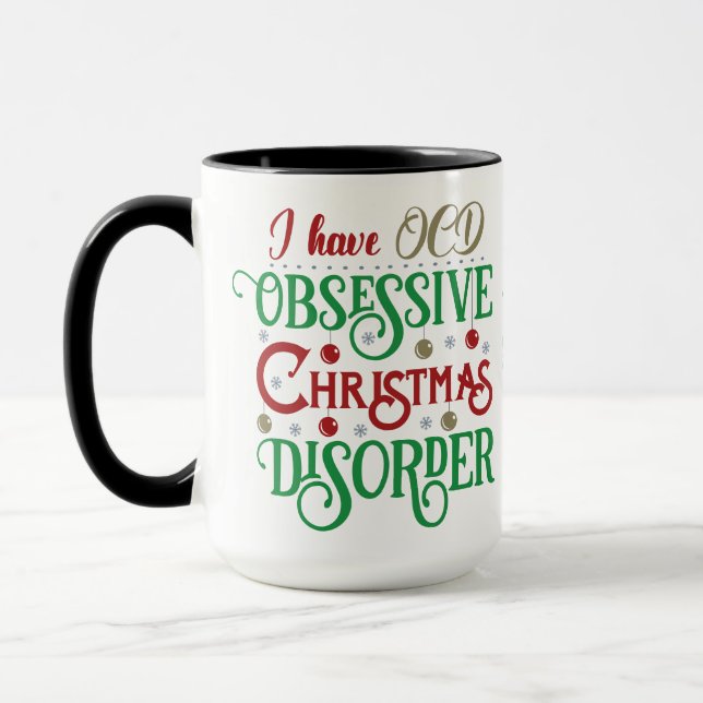 Ich got OCD: Obsessive Weihnachtsstörung lustig Tasse (Links)