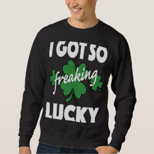 Ich Got so fröhlich Glück St Patrick's Pattys Day  Sweatshirt