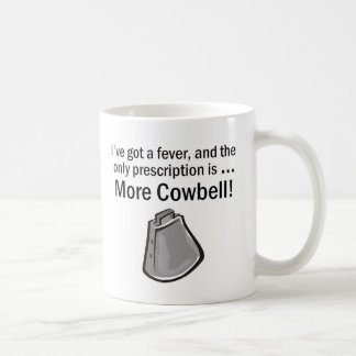 Ich got, um mehr Cowbell zu haben Tasse