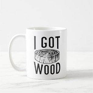 Ich Got Wood Kaffeetasse