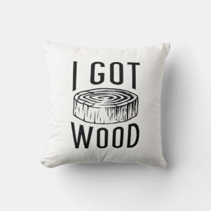 Ich Got Wood Kissen