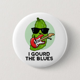 Ich gourte die Blues Funny Veggie Pun Button