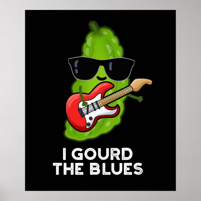 Ich gourte die Blues Funny Veggie Pun Dark BG Poster (Vorne)