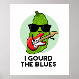 Ich gourte die Blues Funny Veggie Pun Poster