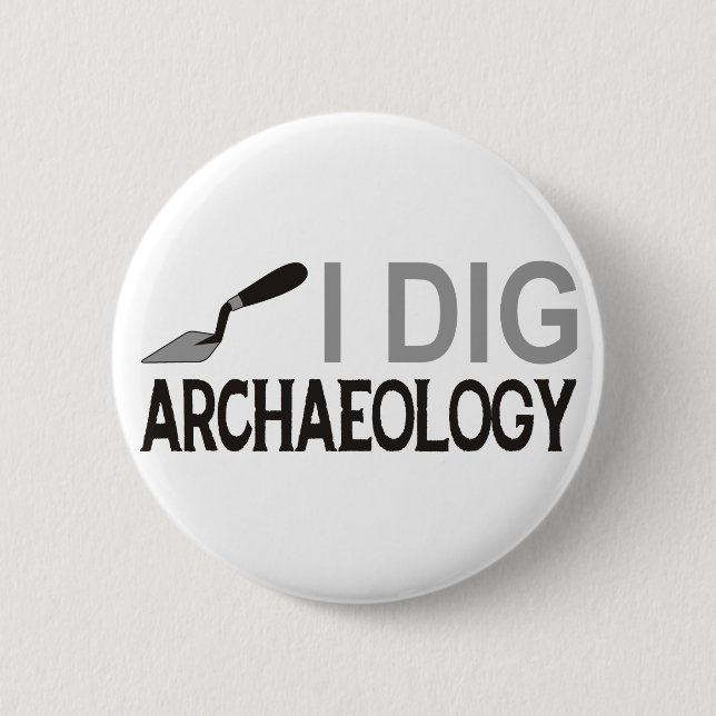 Ich grabe Archäologie Button (Vorderseite)