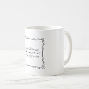 Ich grabe Gärtnerei Kaffeetasse