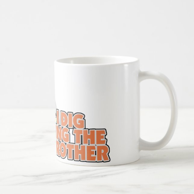 Ich grabe Sein ein großer Bruder Tasse (Rechts)