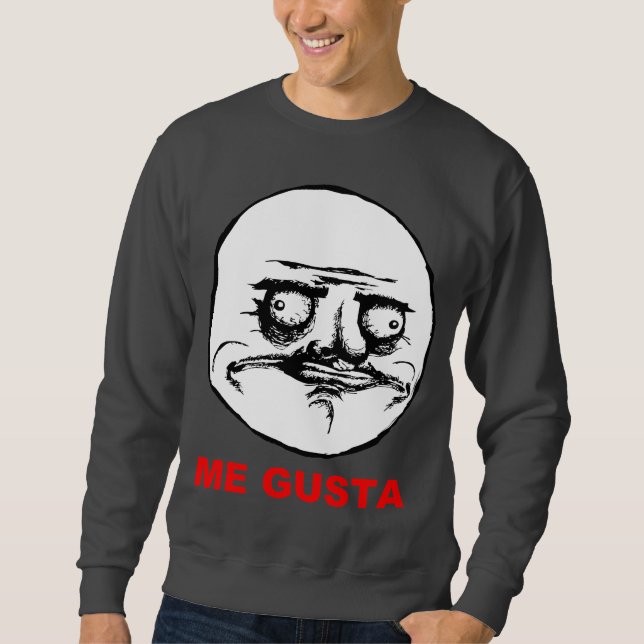Ich Gusta Raserei-Gesicht Meme Sweatshirt (Vorderseite)