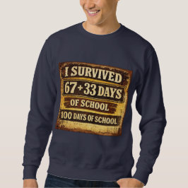Ich habe 100 Schultage überlebt Sweatshirt