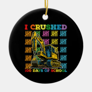 Ich habe 100 Tage Schulbagger zermalmt Keramik Ornament