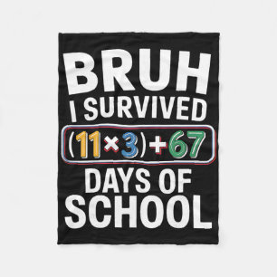 Ich habe 100 Tage Schule überlebt Bruh Mathe-Gleic Fleecedecke