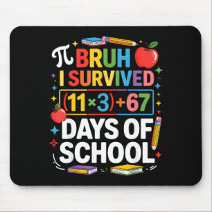 Ich habe 100 Tage Schule überlebt Bruh Mathe-Gleic Mousepad
