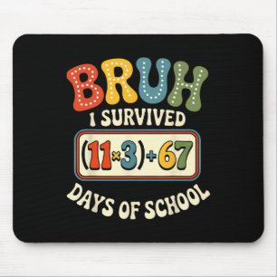 Ich habe 100 Tage Schule überlebt Bruh Mathe-Gleic Mousepad